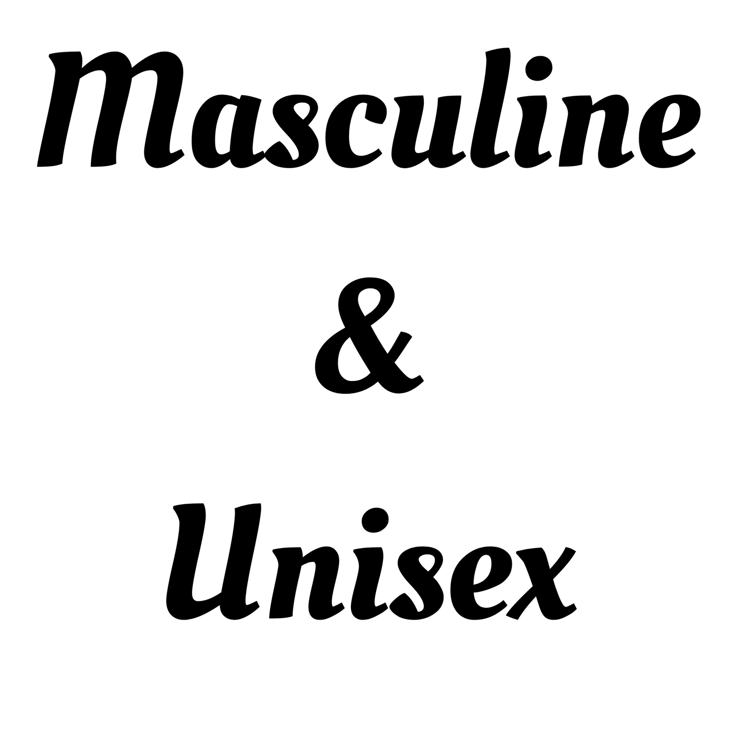 Masculine & Unisex Collection
