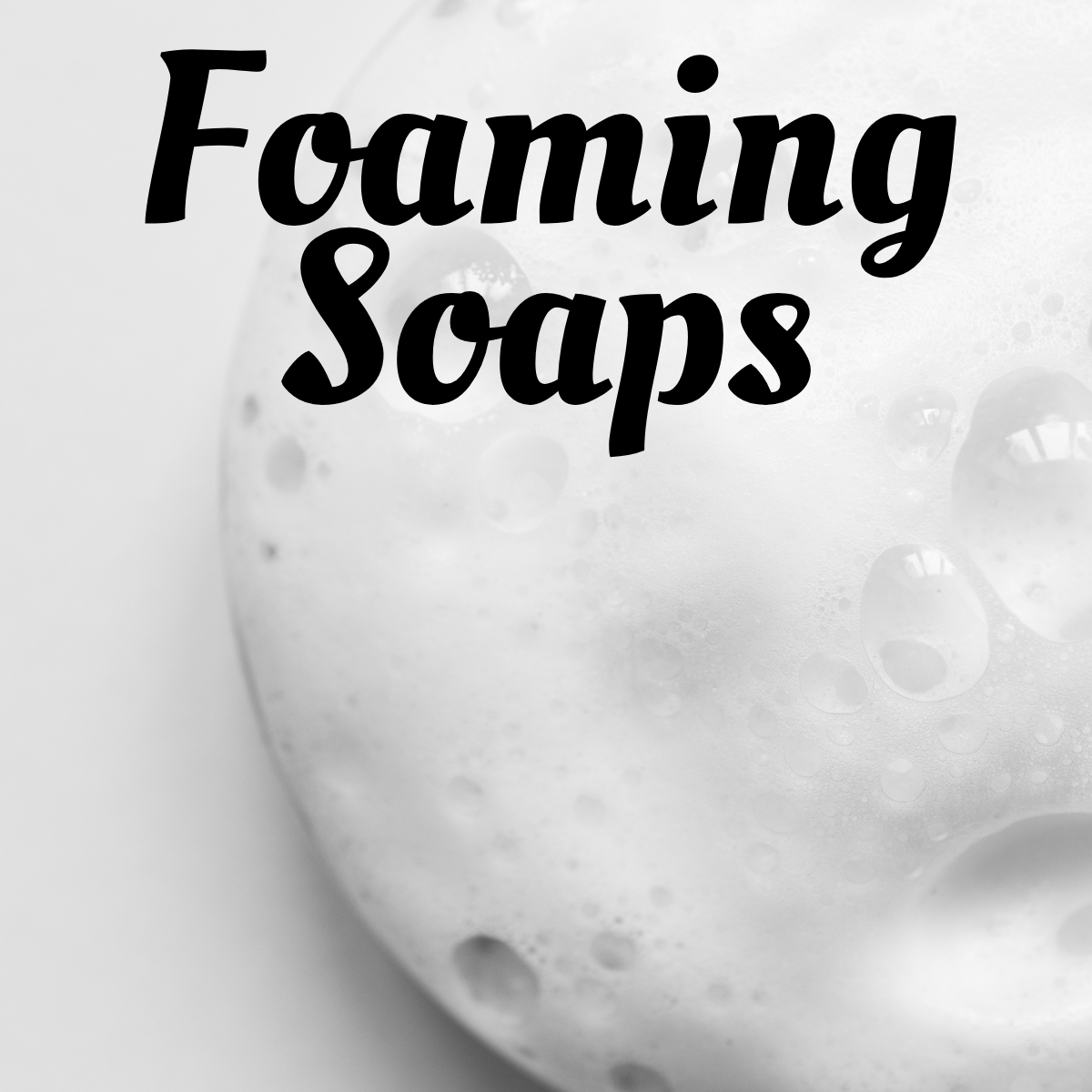 Foaming Soaps